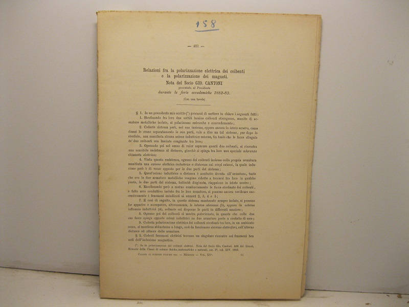 Relazioni fra la polarizzazione elettrica dei coibenti e la polarizzazione dei magneti. Nota presentata al Presidente durante le ferie accademiche 1882-83 (con una tavola)